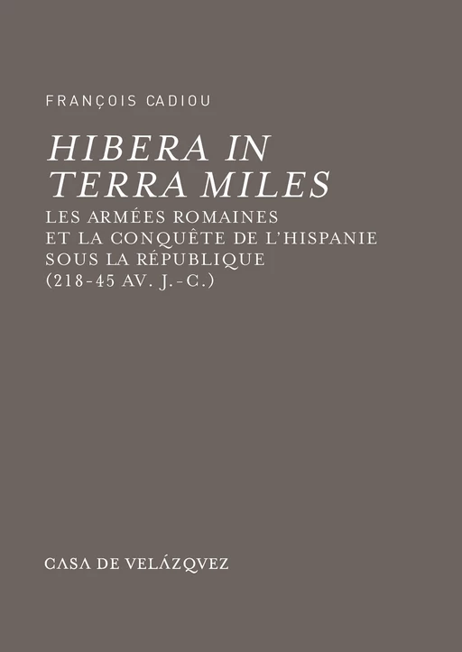 Hibera in terra miles - François Cadiou - Casa de Velázquez