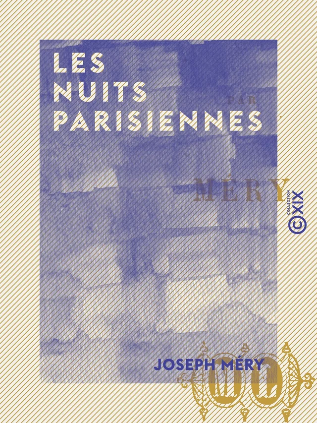 Les Nuits parisiennes - Joseph Méry - Collection XIX