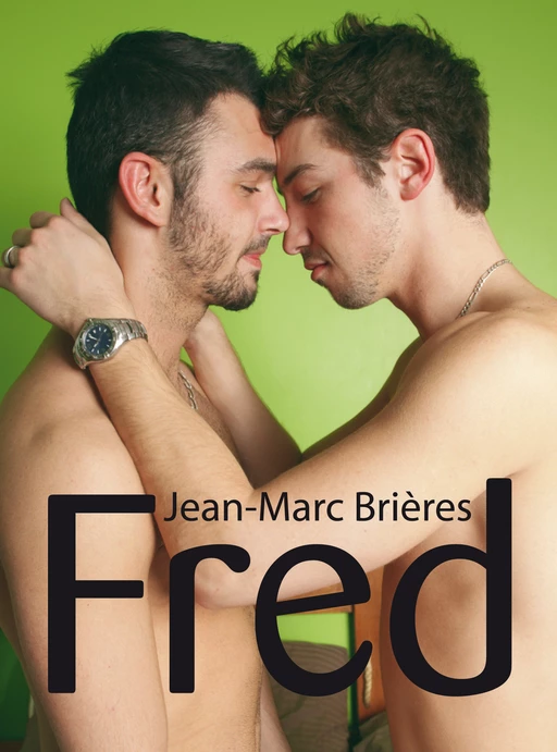 Fred - Jean-Marc Brières - Éditions Textes Gais