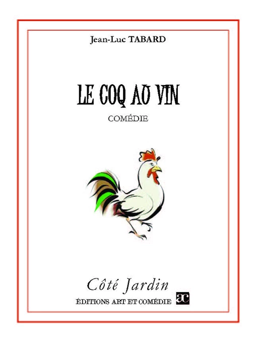 Le coq au vin - Jean-Luc Tabard - Librairie Théâtrale