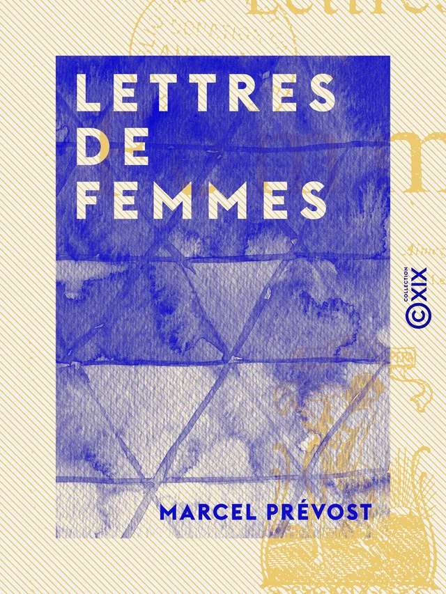 Lettres de femmes - Marcel Prévost - Collection XIX