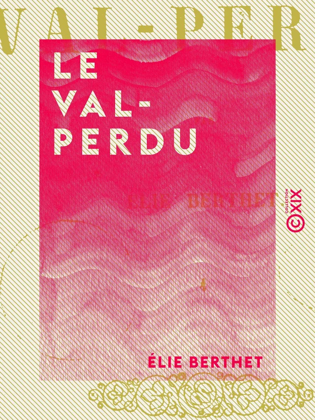 Le Val-Perdu - Elie Berthet - Collection XIX