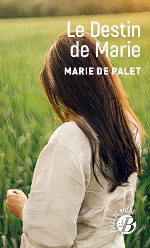 Le Destin de Marie - Marie de Palet - De Borée