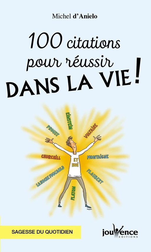 100 citations pour réussir dans la vie ! - Michel d'Anielo - Éditions Jouvence