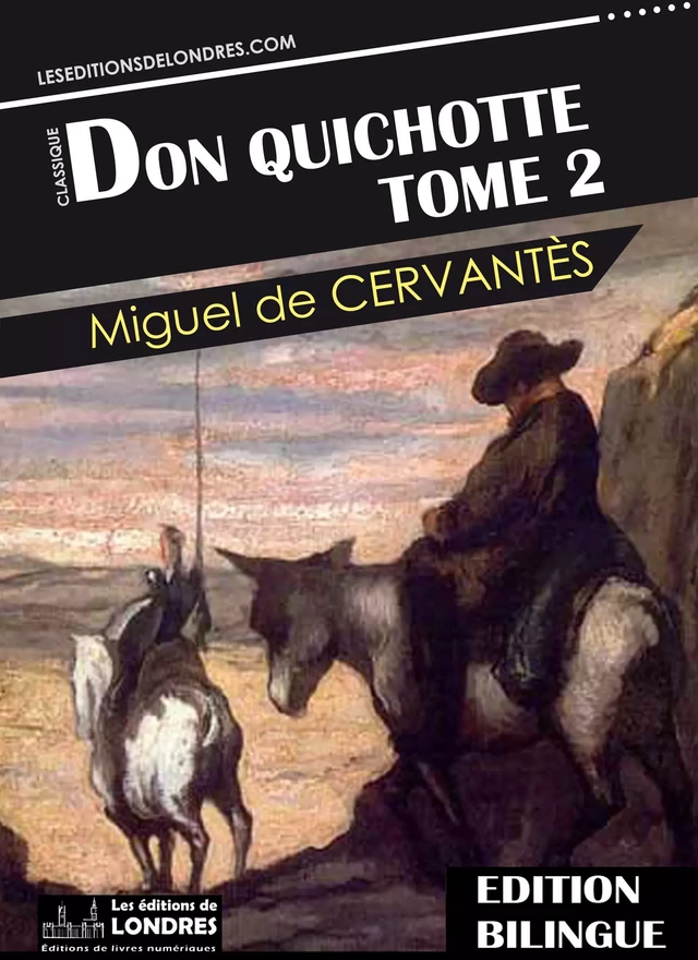 Don Quichotte, Tome 2 - Miguel de Cervantès - Les Editions de Londres