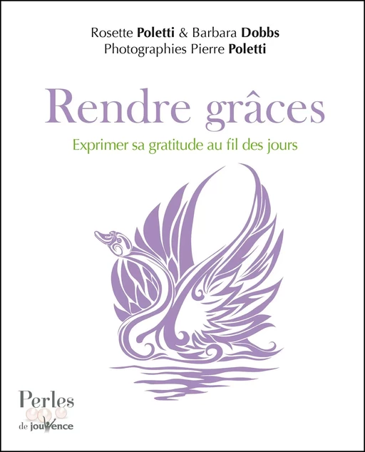 Rendre grâces - Rosette Poletti, Barbara Dobbs - Éditions Jouvence