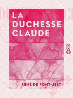 La Duchesse Claude