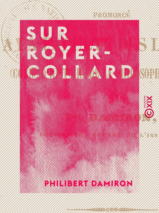 Sur Royer-Collard - Philibert Damiron - Collection XIX