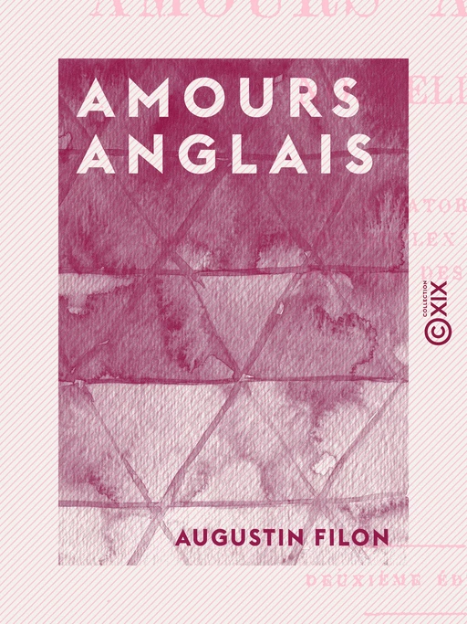 Amours anglais - Augustin Filon - Collection XIX