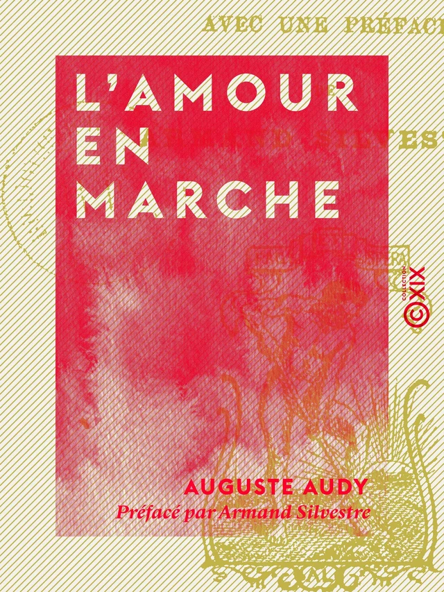 L'Amour en marche - Auguste Audy, Armand Silvestre - Collection XIX