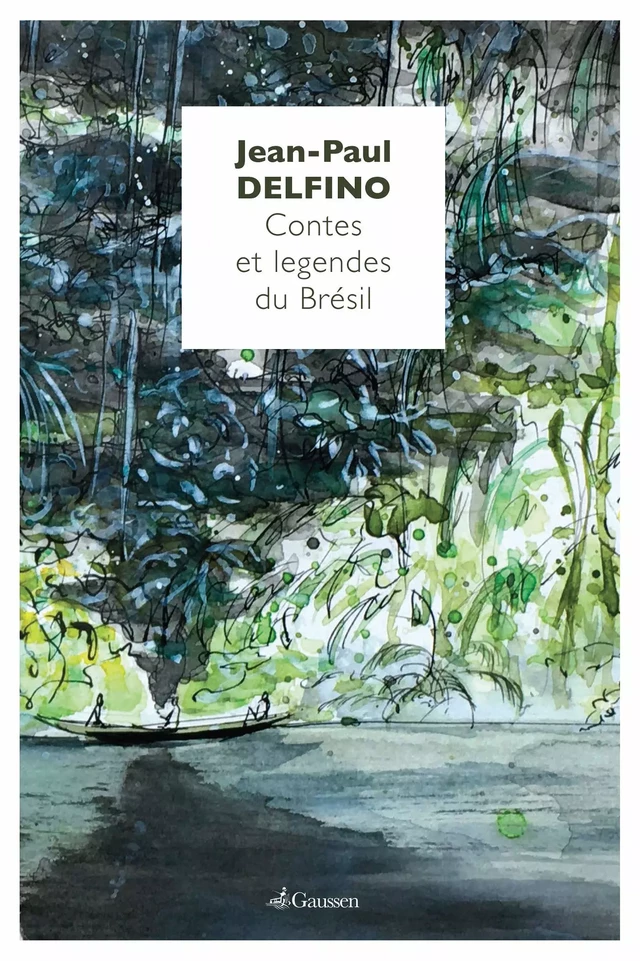 Contes et légendes du Brésil - Jean-Paul Delfino - Éditions Gaussen