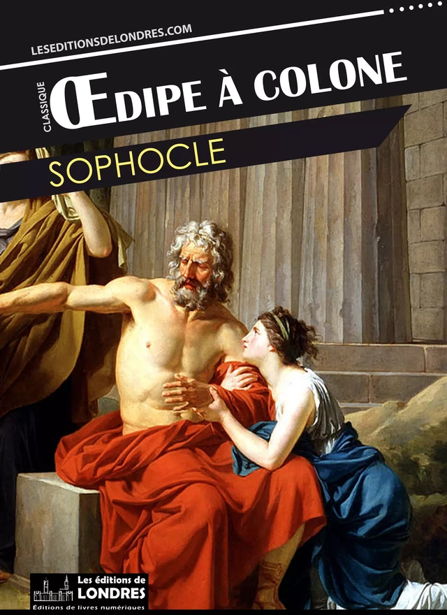 Œdipe à Colone -  Sophocle - Les Editions de Londres