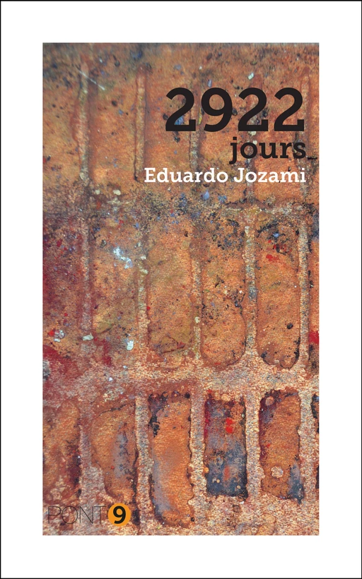 2922 jours - Eduardo Jozami - Au Pont 9