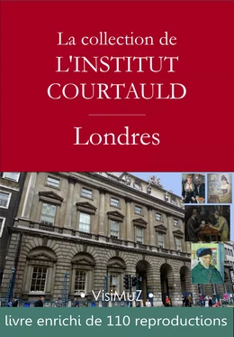 La collection de l'institut Courtauld à Londres