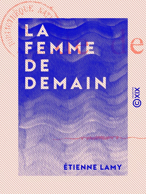 La Femme de demain - Étienne Lamy - Collection XIX