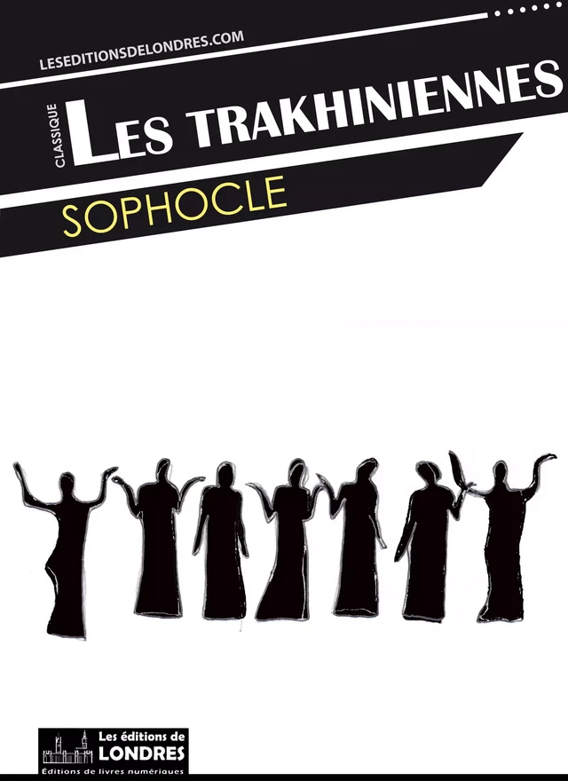 Les Trakhiniennes -  Sophocle - Les Editions de Londres