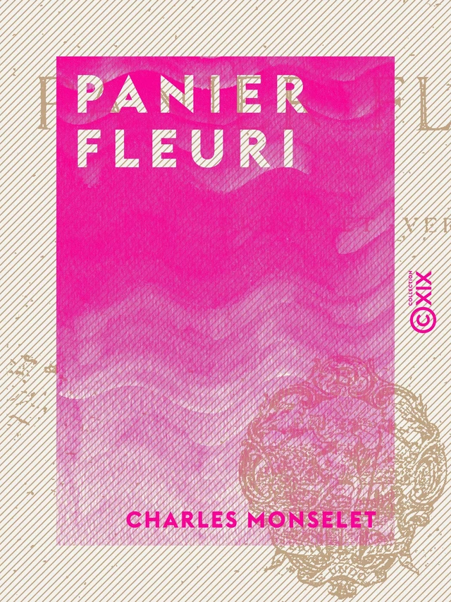 Panier fleuri - Charles Monselet - Collection XIX