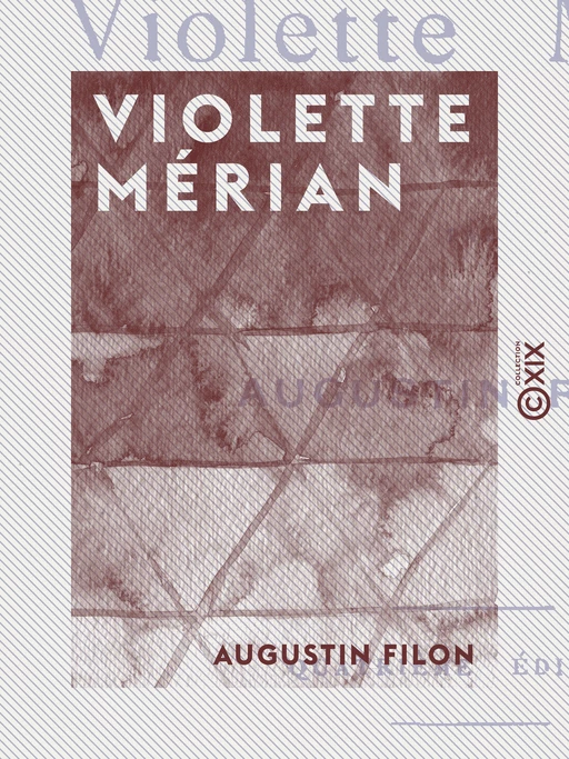 Violette Mérian - Augustin Filon - Collection XIX