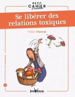 Petit cahier d’exercices : Se libérer des relations toxiques