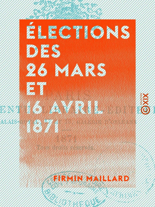 Élections des 26 mars et 16 avril 1871 - Firmin Maillard - Collection XIX