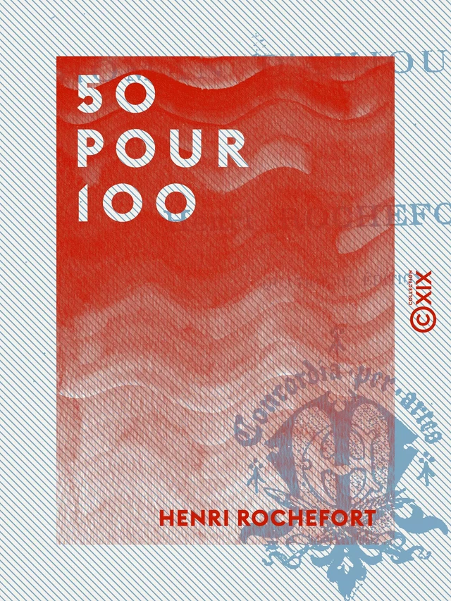 50 pour 100 - Henri Rochefort - Collection XIX