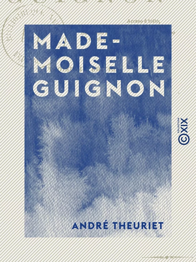 Mademoiselle Guignon - André Theuriet - Collection XIX