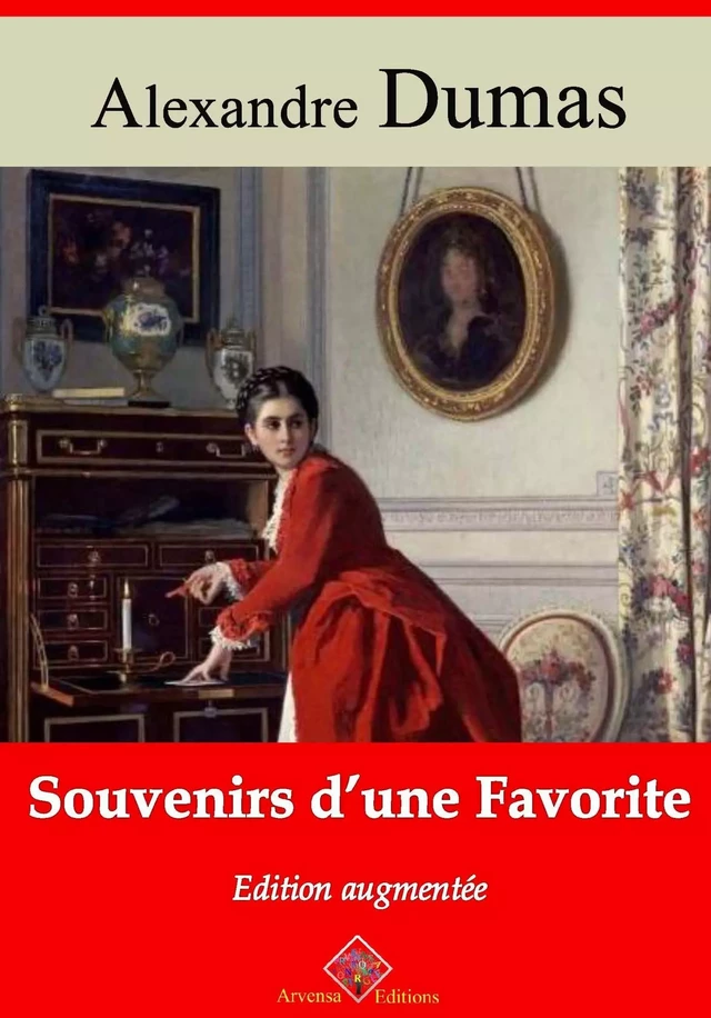 Souvenirs d’une favorite – suivi d'annexes - Alexandre Dumas - Arvensa Editions