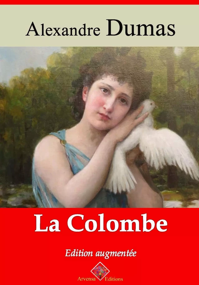 La Colombe – suivi d'annexes - Alexandre Dumas - Arvensa Editions