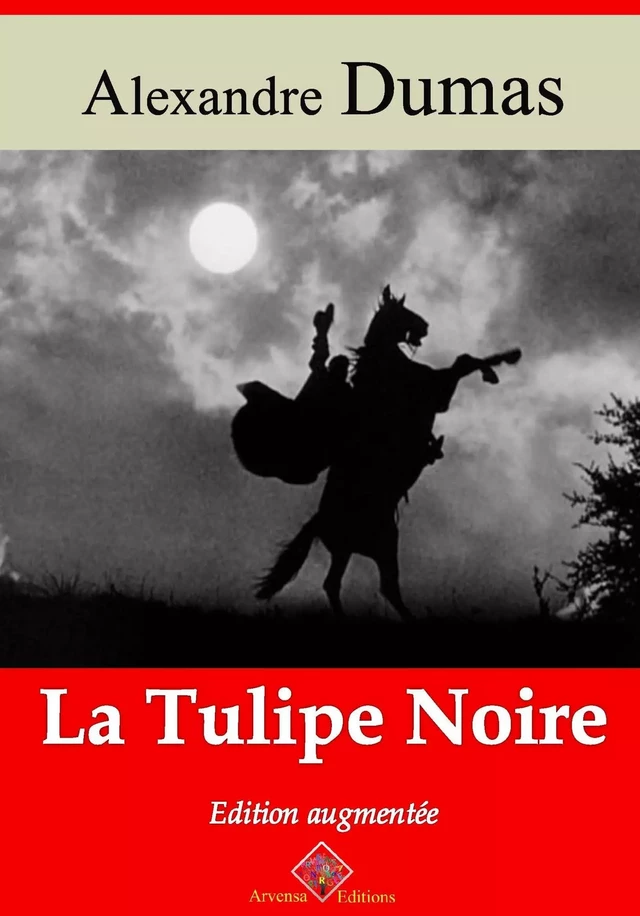 La Tulipe noire – suivi d'annexes - Alexandre Dumas - Arvensa Editions