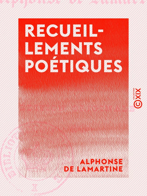 Recueillements poétiques - Alphonse De Lamartine - Collection XIX