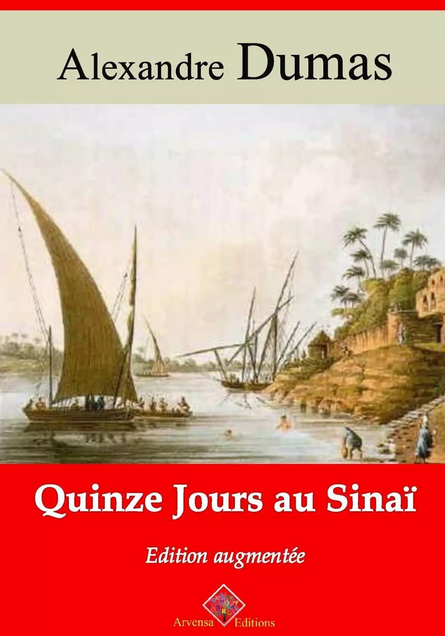 Quinze jours au Sinaï – suivi d'annexes - Alexandre Dumas - Arvensa Editions