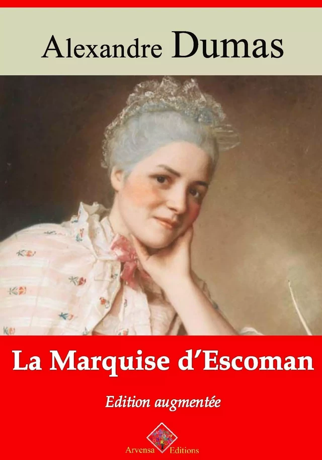 La Marquise d’Escoman – suivi d'annexes - Alexandre Dumas - Arvensa Editions