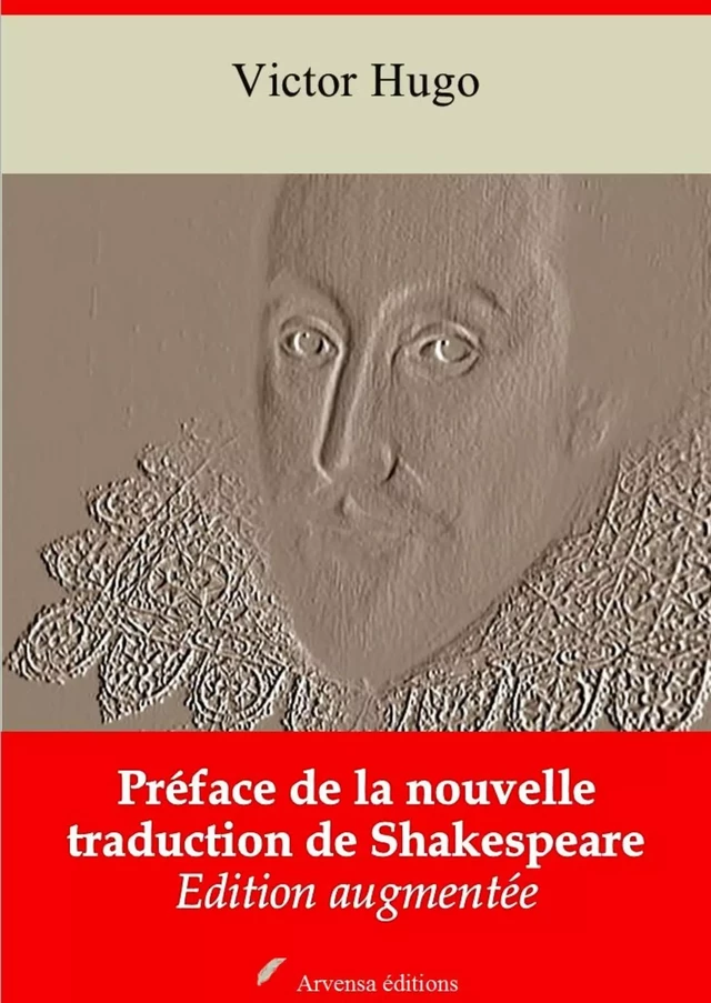 Préface de la nouvelle traduction de Shakespeare – suivi d'annexes - Victor Hugo - Arvensa Editions