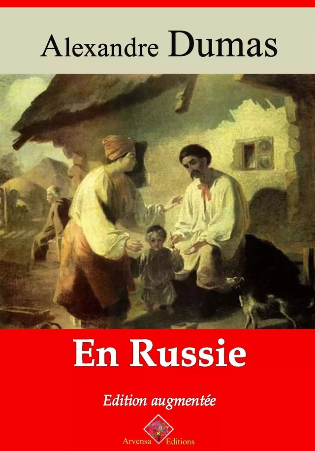 En Russie – suivi d'annexes - Alexandre Dumas - Arvensa Editions