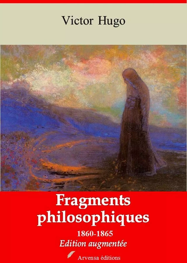 Fragments philosophiques 1860-1865 – suivi d'annexes - Victor Hugo - Arvensa Editions