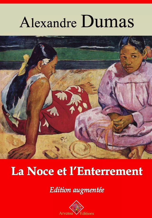 La Noce et l’enterrement – suivi d'annexes - Alexandre Dumas - Arvensa Editions