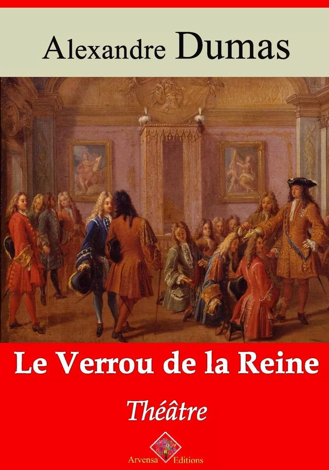 Le Verrou de la reine – suivi d'annexes - Alexandre Dumas - Arvensa Editions