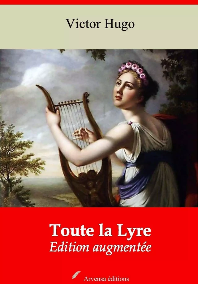 Toute la Lyre – suivi d'annexes - Victor Hugo - Arvensa Editions