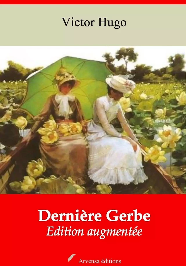 Dernière Gerbe – suivi d'annexes - Victor Hugo - Arvensa Editions