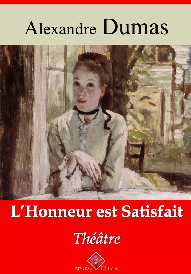 L'honneur est satisfait – suivi d'annexes - Alexandre Dumas - Arvensa Editions