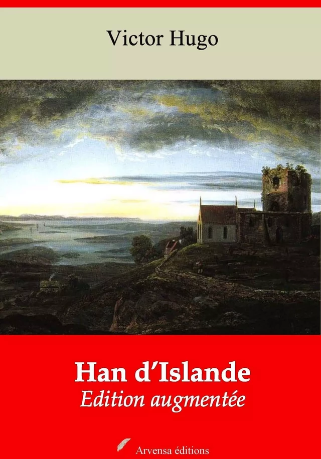 Han d’Islande – suivi d'annexes - Victor Hugo - Arvensa Editions