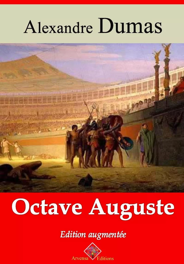 Octave Auguste – suivi d'annexes - Alexandre Dumas - Arvensa Editions