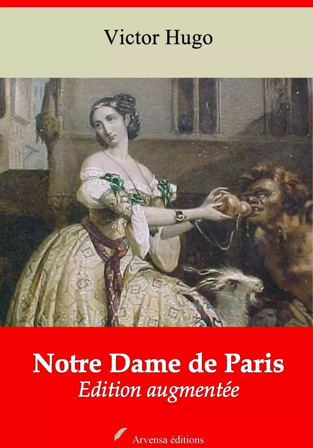 Notre Dame de Paris – suivi d'annexes - Victor Hugo - Arvensa Editions