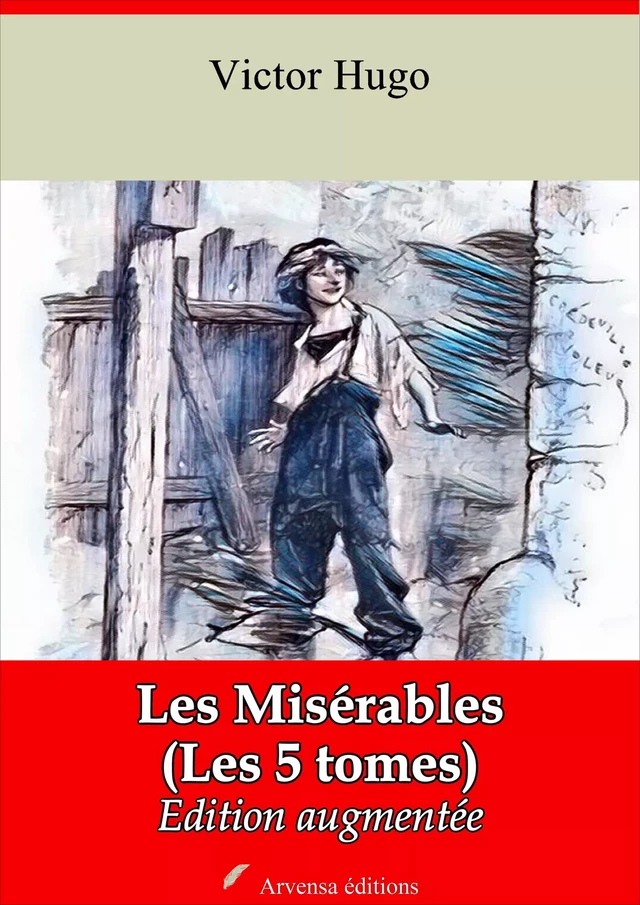 Les Misérables ( Les 5 tomes ) – suivi d'annexes - Victor Hugo - Arvensa Editions