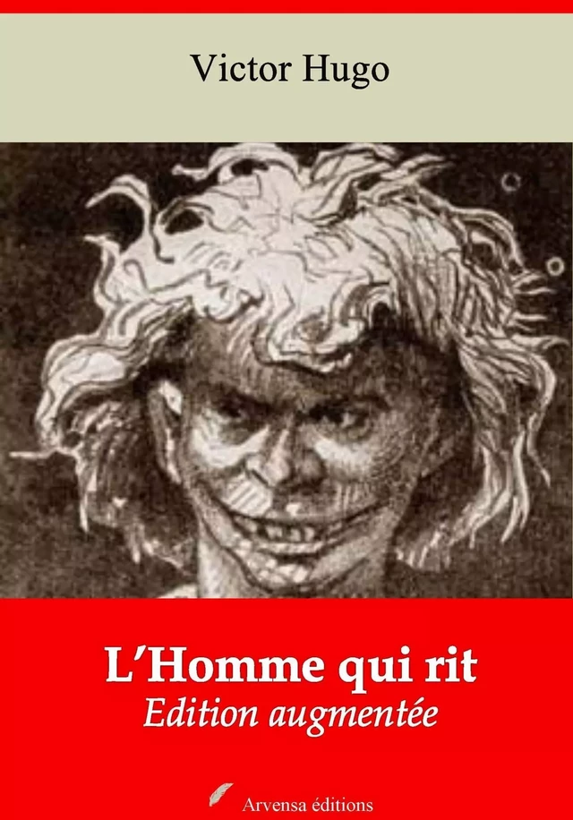 L’Homme qui rit – suivi d'annexes - Victor Hugo - Arvensa Editions