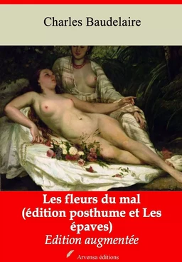 Les Fleurs du mal (édition posthume suivi des Épaves) – suivi d'annexes