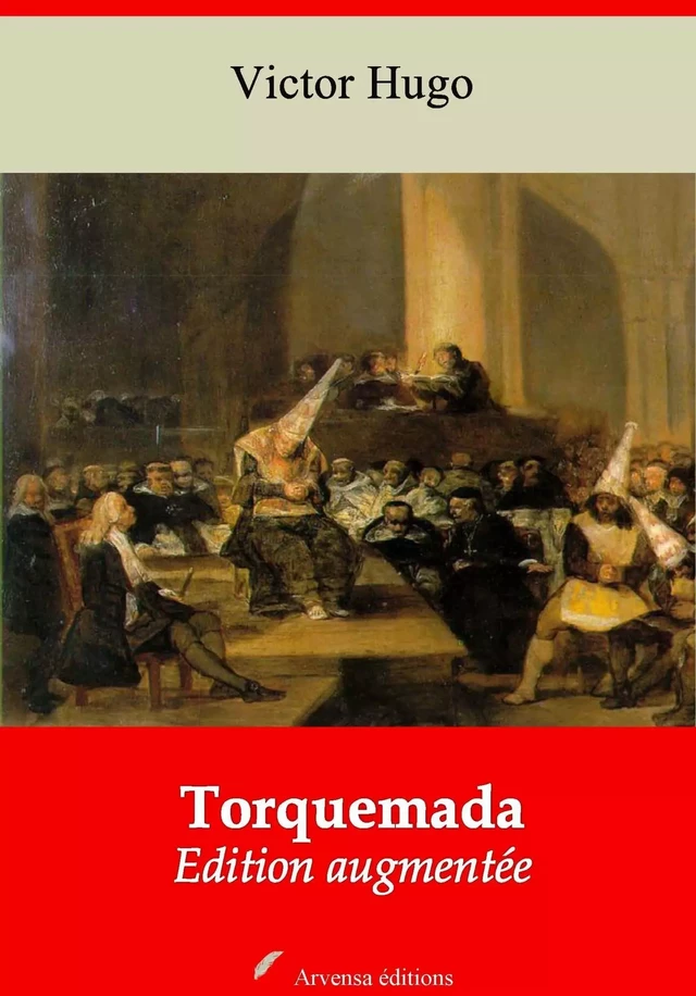 Torquemada – suivi d'annexes - Victor Hugo - Arvensa Editions