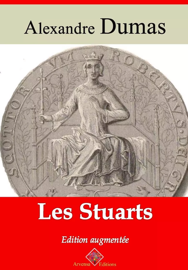 Les Stuarts – suivi d'annexes - Alexandre Dumas - Arvensa Editions