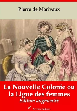 La Nouvelle Colonie ou la Ligue des femmes – suivi d'annexes