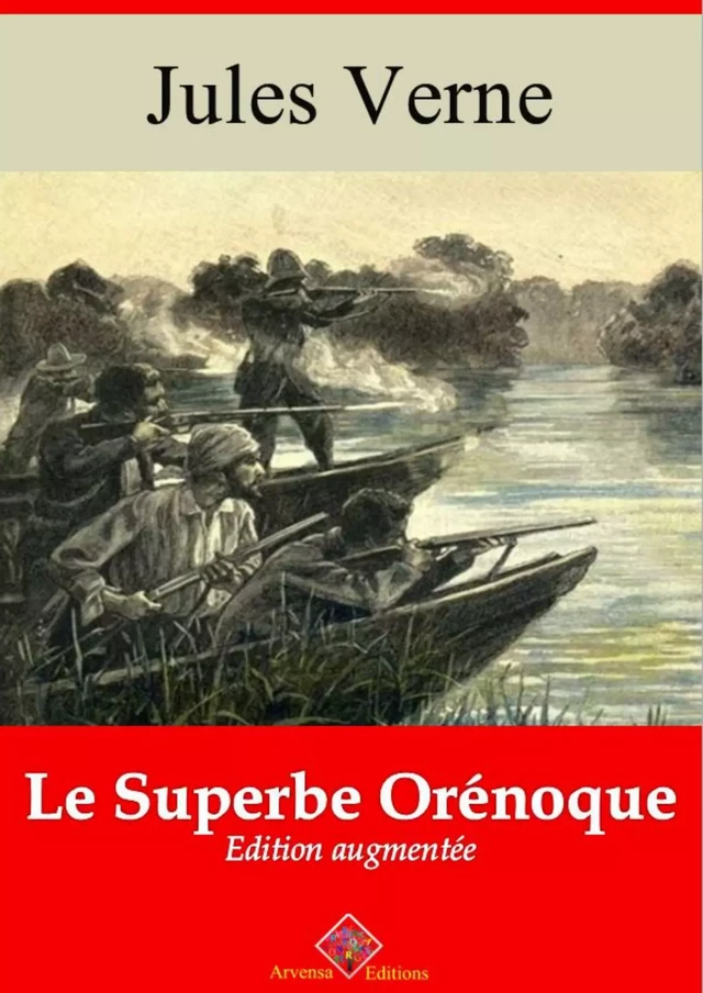 Le Superbe Orénoque – suivi d'annexes - Jules Verne - Arvensa Editions